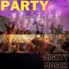 Mighty Mosch - Party - Single
